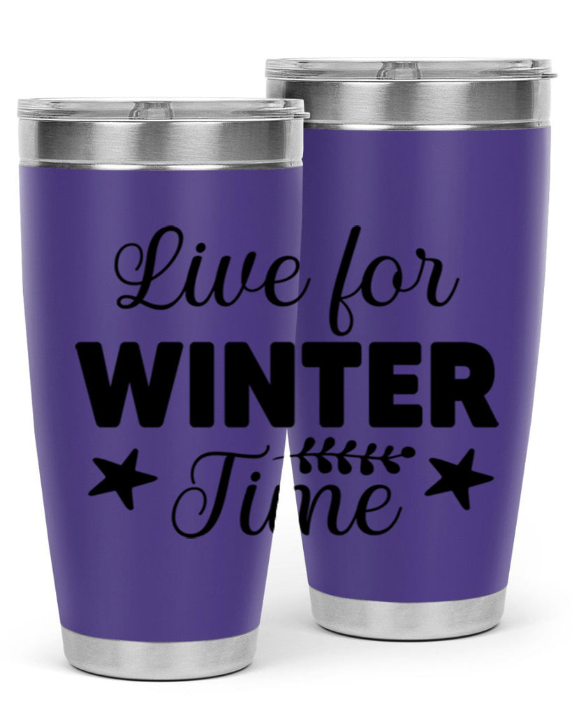 Live for Winter Time308#- winter- Tumbler