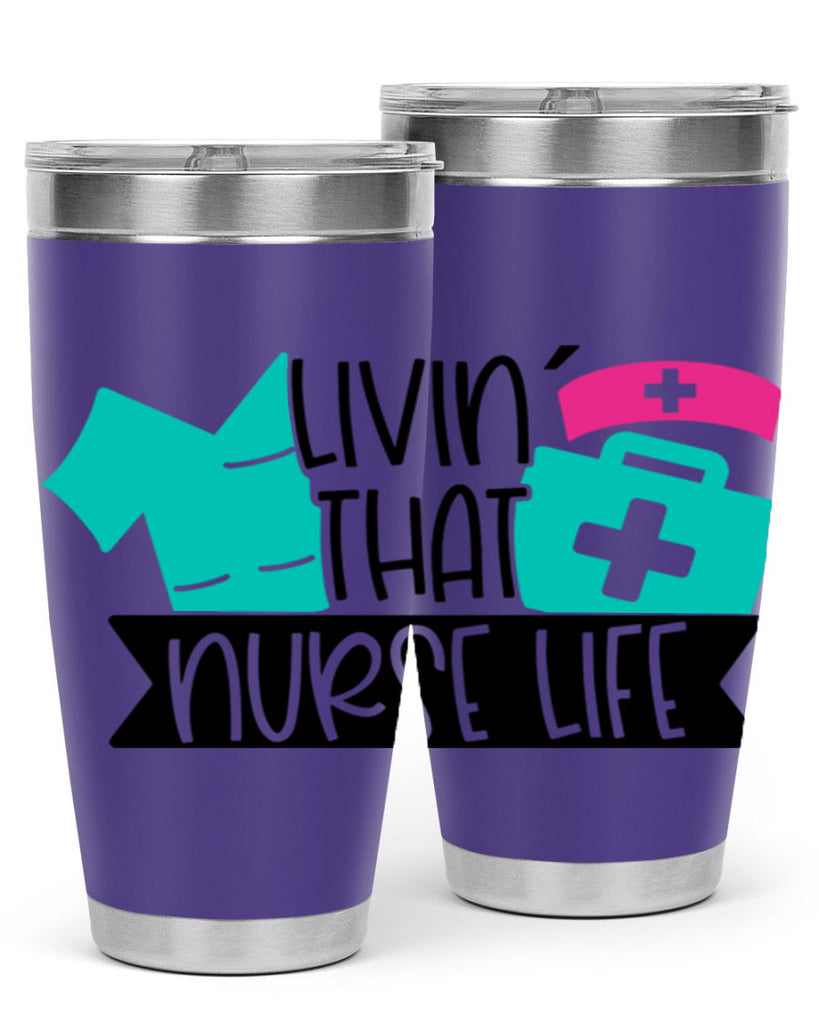 Livin That Nurse Life Style Style 139#- nurse- tumbler