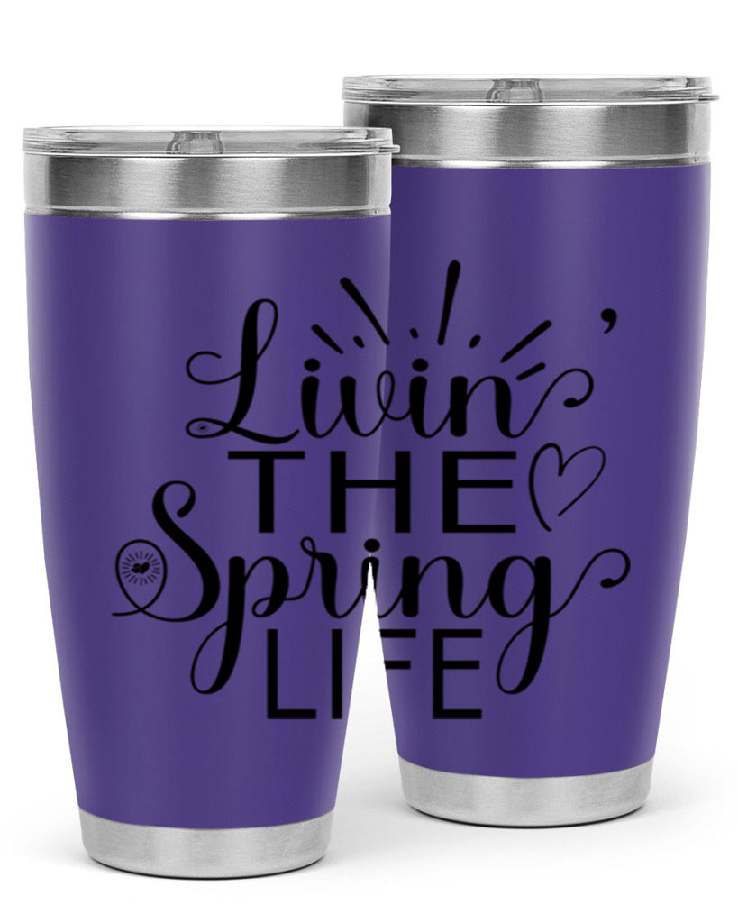 Livin The Spring Life315#- spring- Tumbler