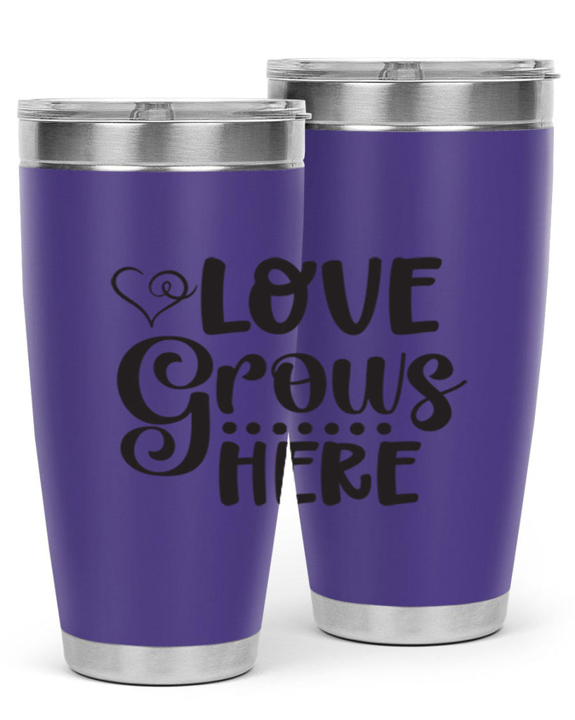 Love grows here 328#- spring- Tumbler