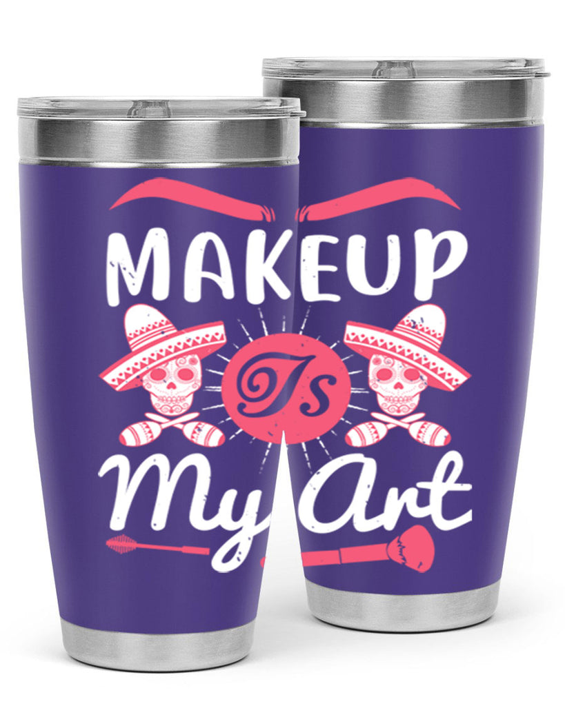 Makeup Is My Art Style 193#- make up- Tumbler