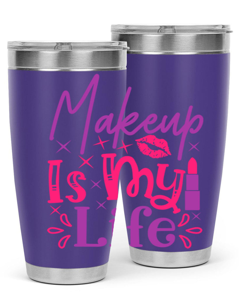 Makeup Is My Life Style 224#- make up- Tumbler