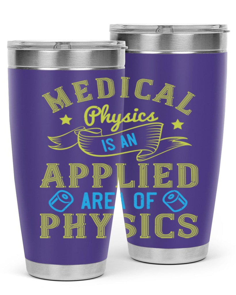 Medical physics is an applied area of physics Style 34#- medical- tumbler