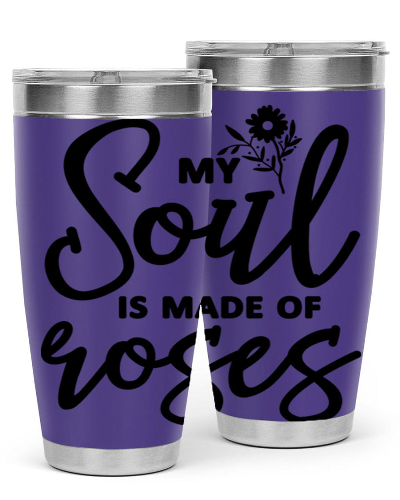 My Soul is Made of Roses347#- spring- Tumbler