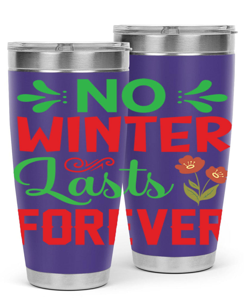 No Winter Lasts Forever  356#- spring- Tumbler