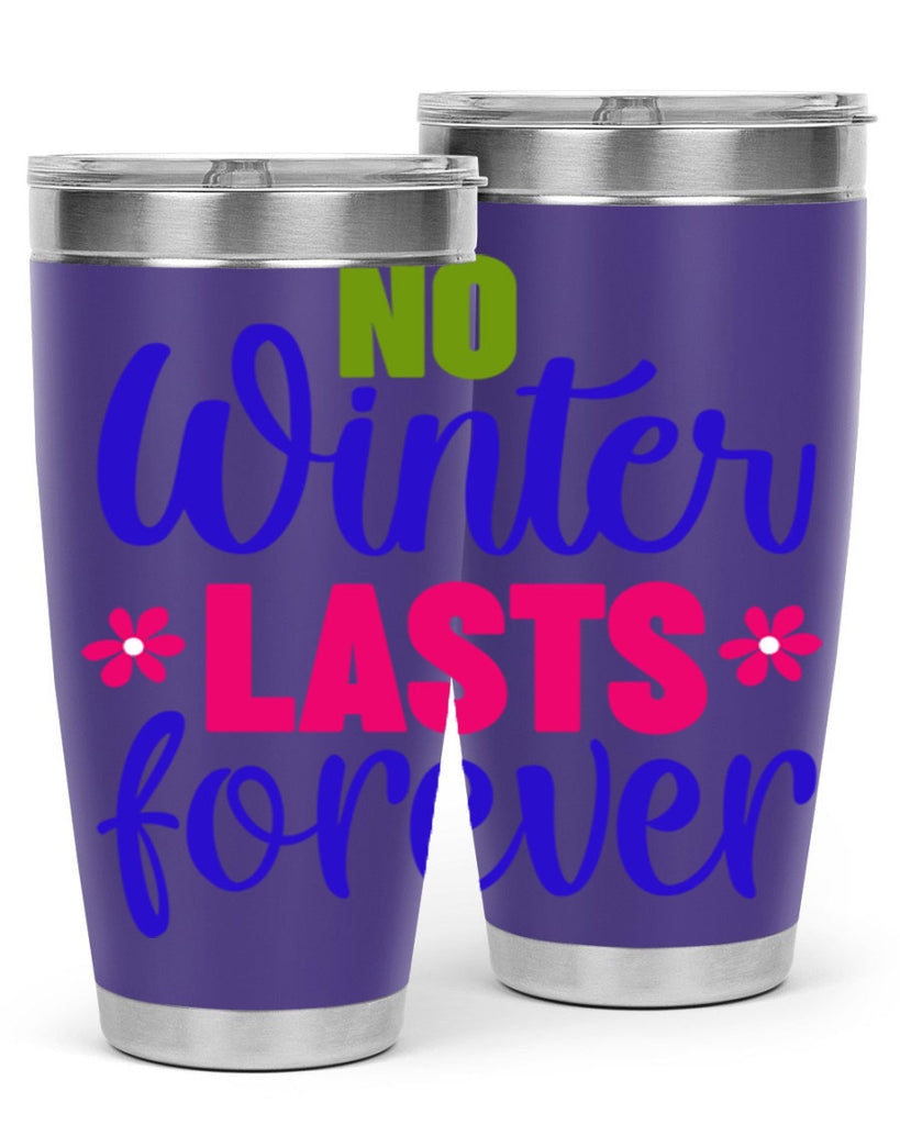 No Winter Lasts Forever 355#- spring- Tumbler