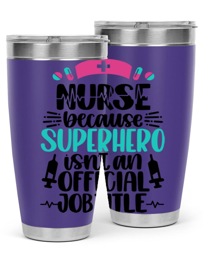 Nurse Because Superhero Style Style 118#- nurse- tumbler
