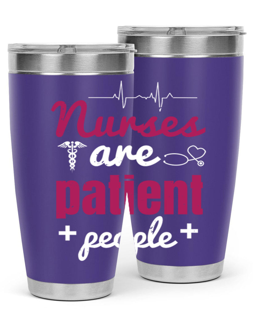 Nurses are patient people Style 289#- nurse- tumbler