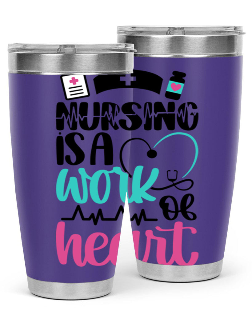 Nursing Is a Work of Heart Style Style 72#- nurse- tumbler