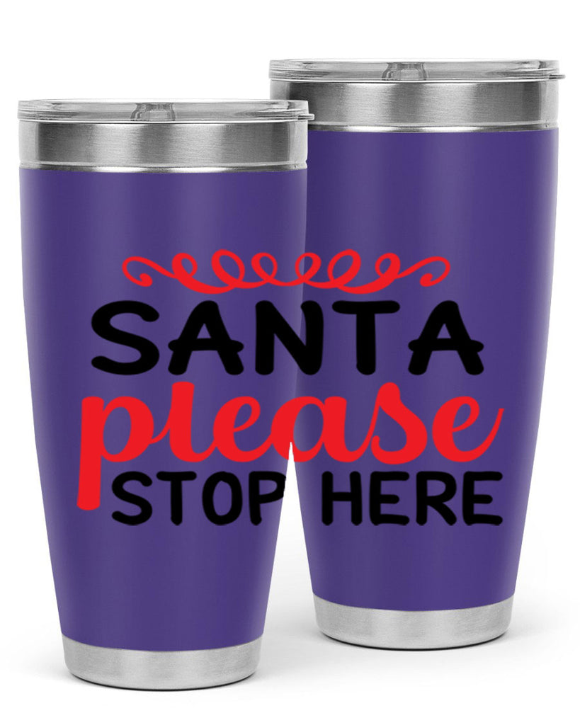 Santa please stop here 351#- winter- Tumbler