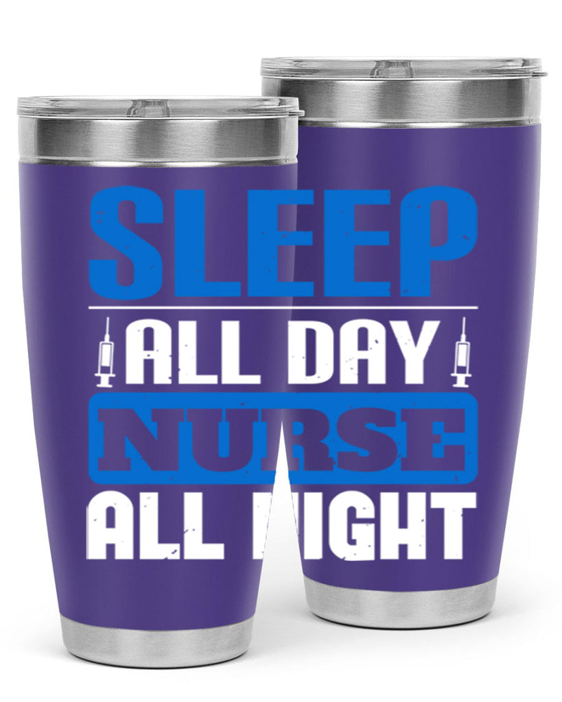 Sleep all day nurse all night Style 249#- nurse- tumbler
