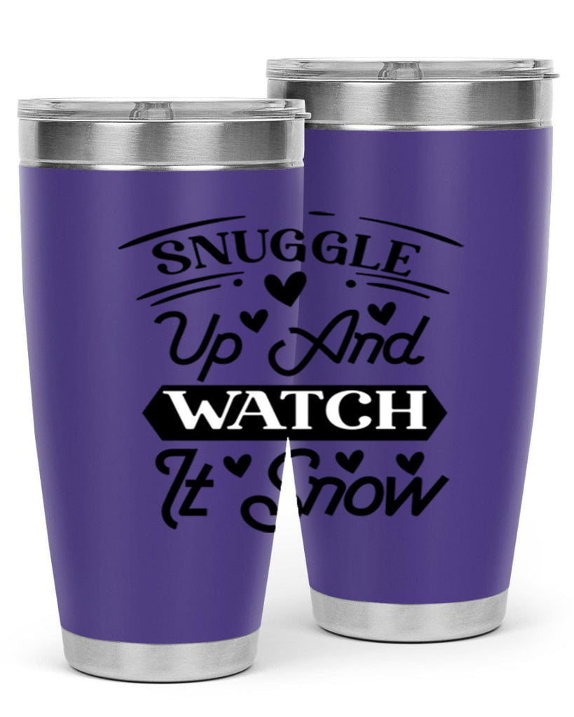 Snuggle Up And Watch It Snow 379#- winter- Tumbler