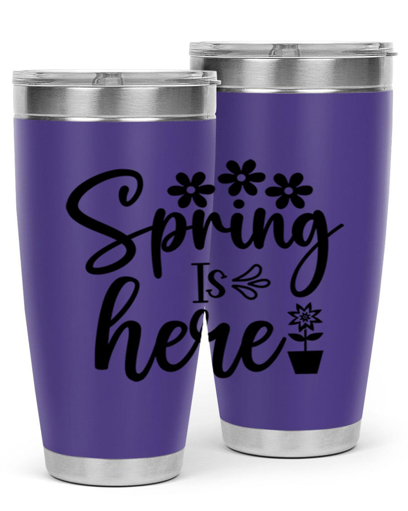 Spring Is Here 446#- spring- Tumbler