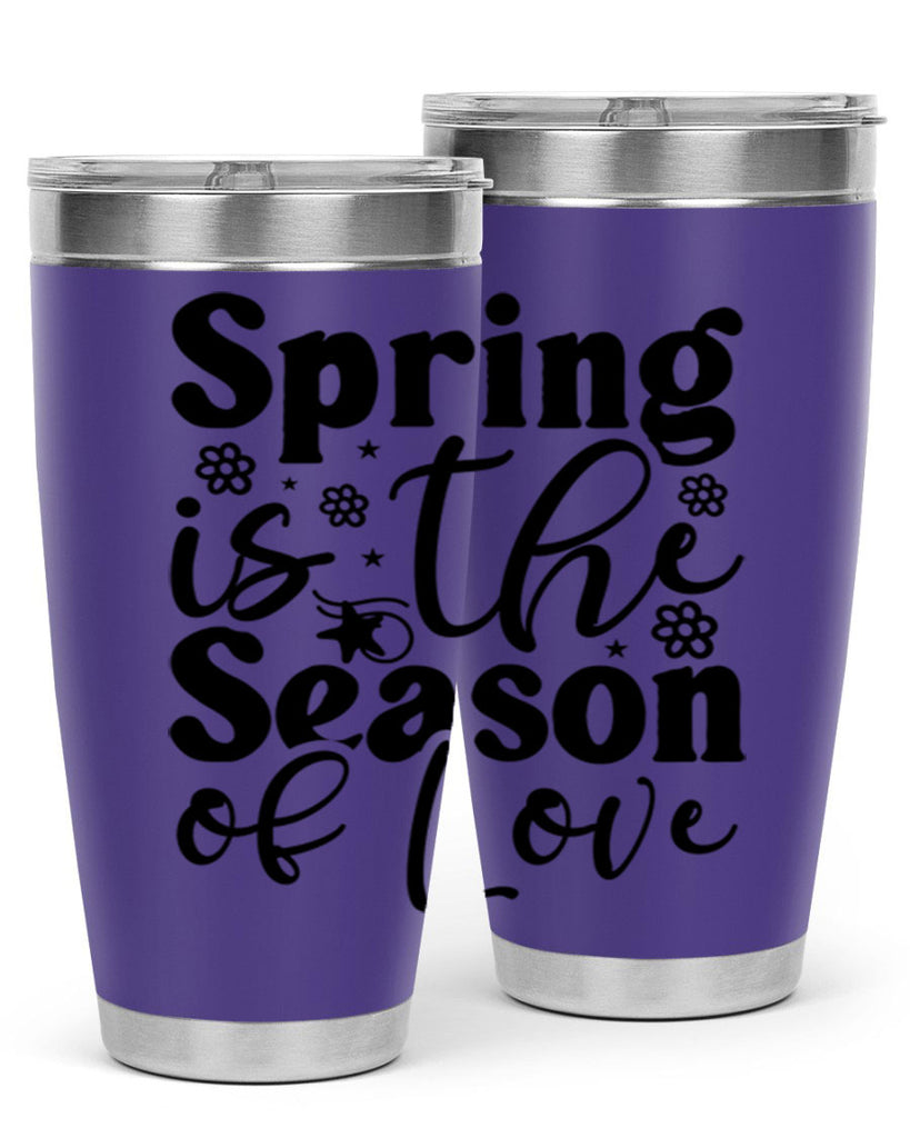 Spring Is The Season Of Love 470#- spring- Tumbler