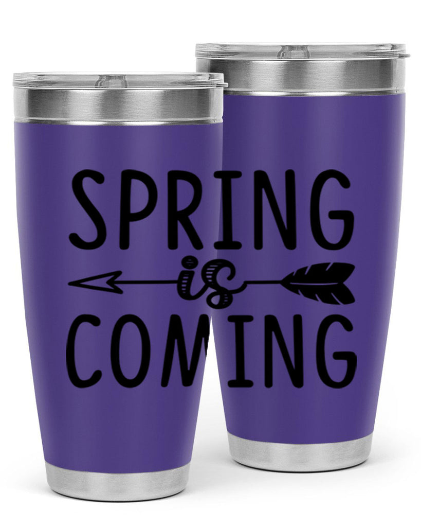 Spring is Coming 438#- spring- Tumbler