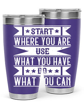 Start where you are Use what you have Do what you can Style 28#- volunteer- Tumbler