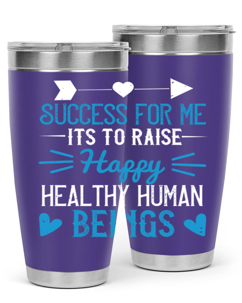 Success for me its to raise happy healthy human beings Style 18#- baby- Tumbler
