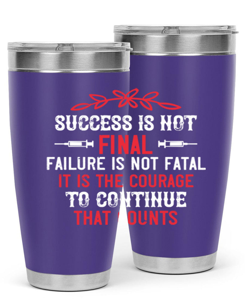 Success is not final Failure is not fatal Style 266#- nurse- tumbler