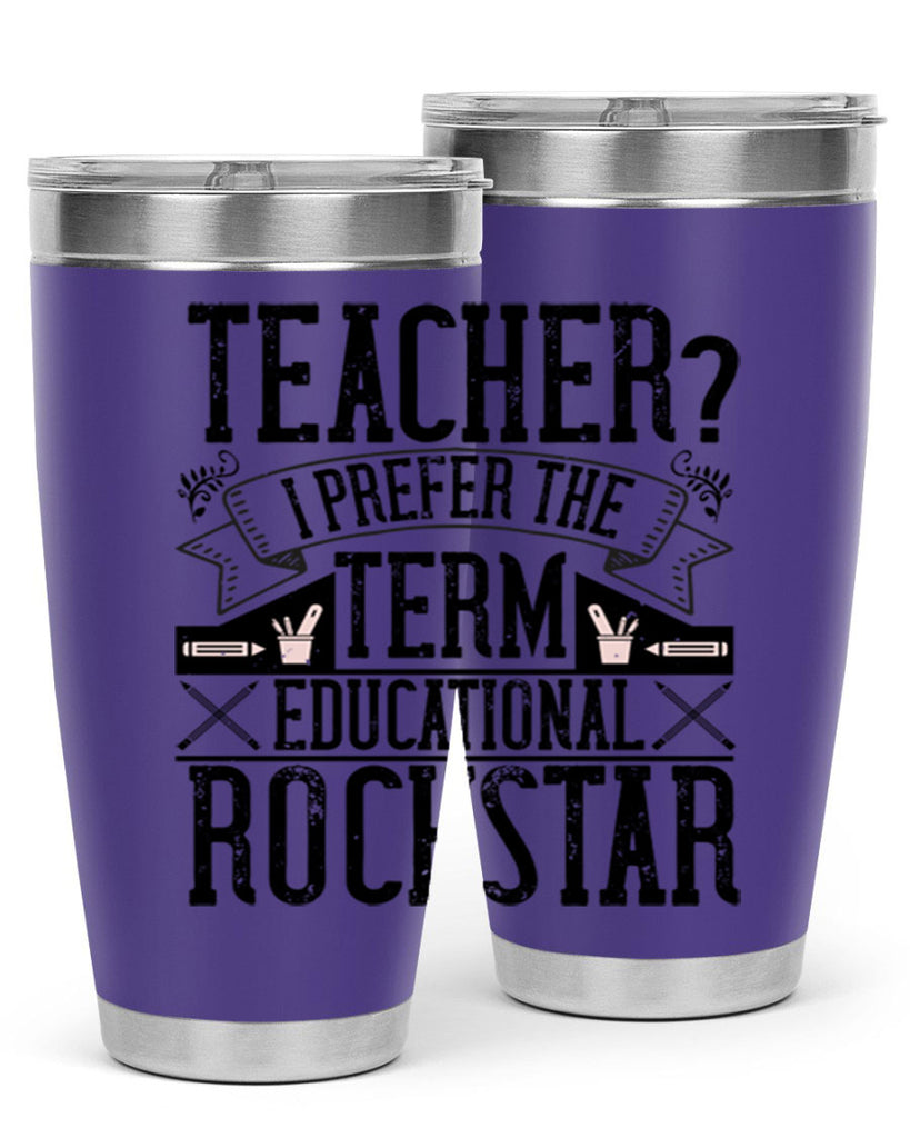 Teacherprefer the term educational rock star Style 13#- teacher- tumbler