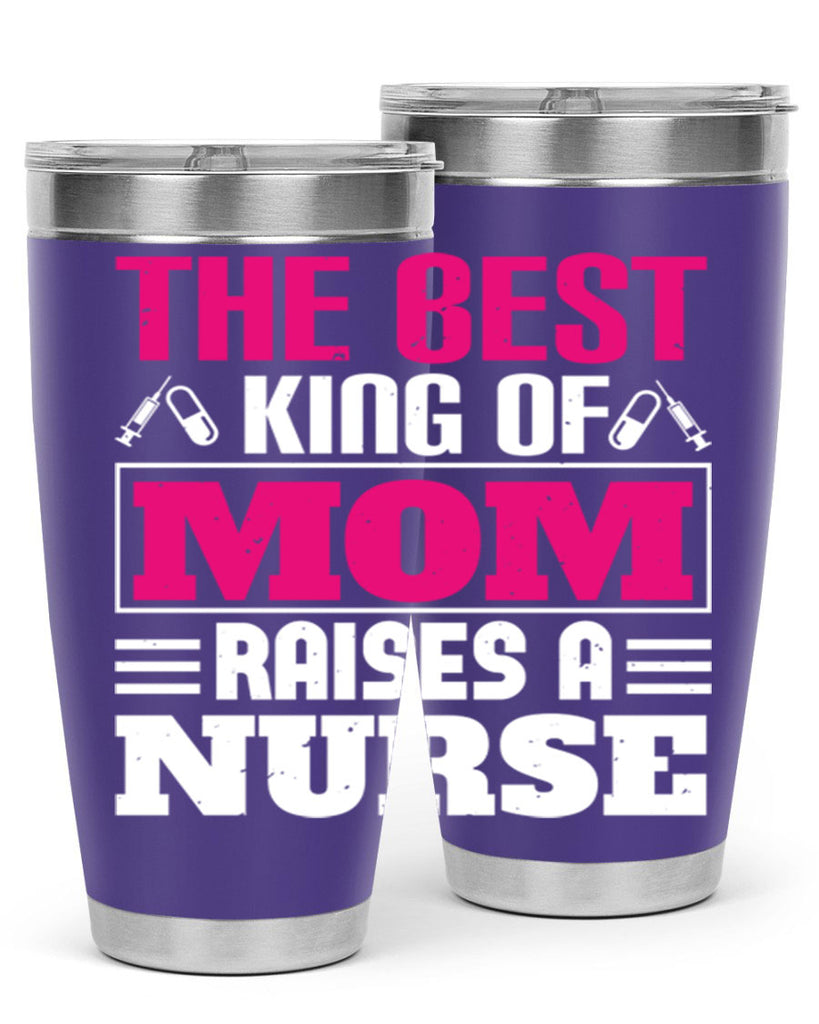 The best king of mom raises a nurse Style 244#- nurse- tumbler