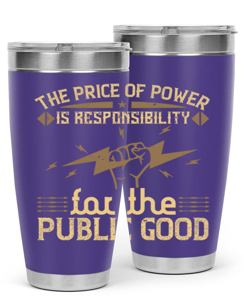 The price of power is responsibility for the public good Style 9#- electrician- tumbler
