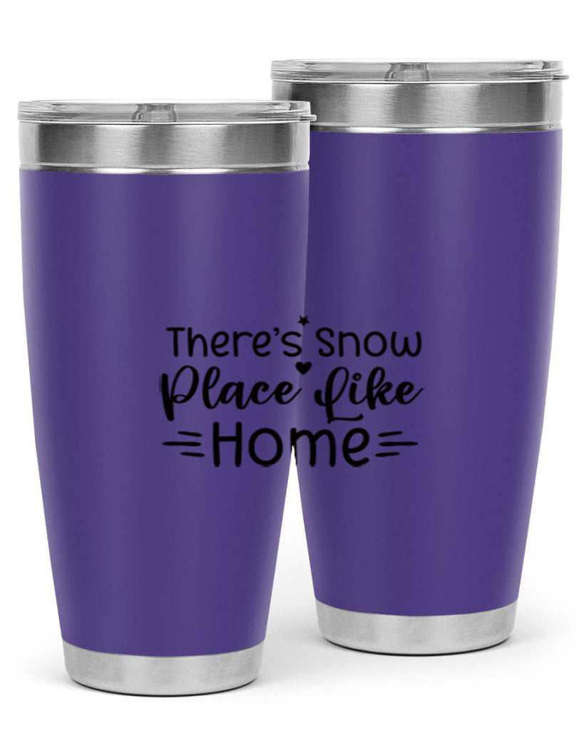 Theres Snow Place Like Home 406#- winter- Tumbler
