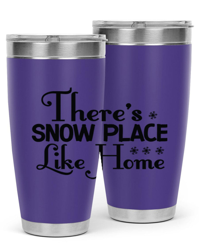 Theres Snow Place Like Home 408#- winter- Tumbler