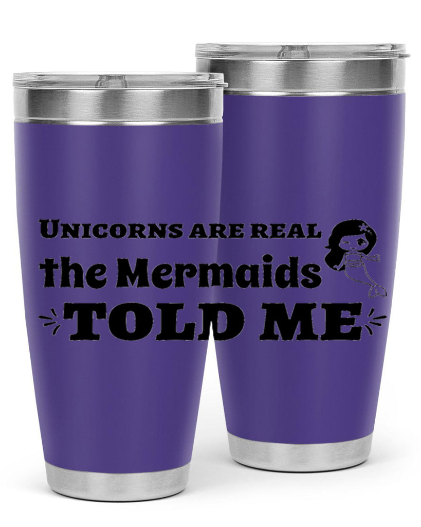 Unicorns are real the Mermaids 663#- mermaid- Tumbler