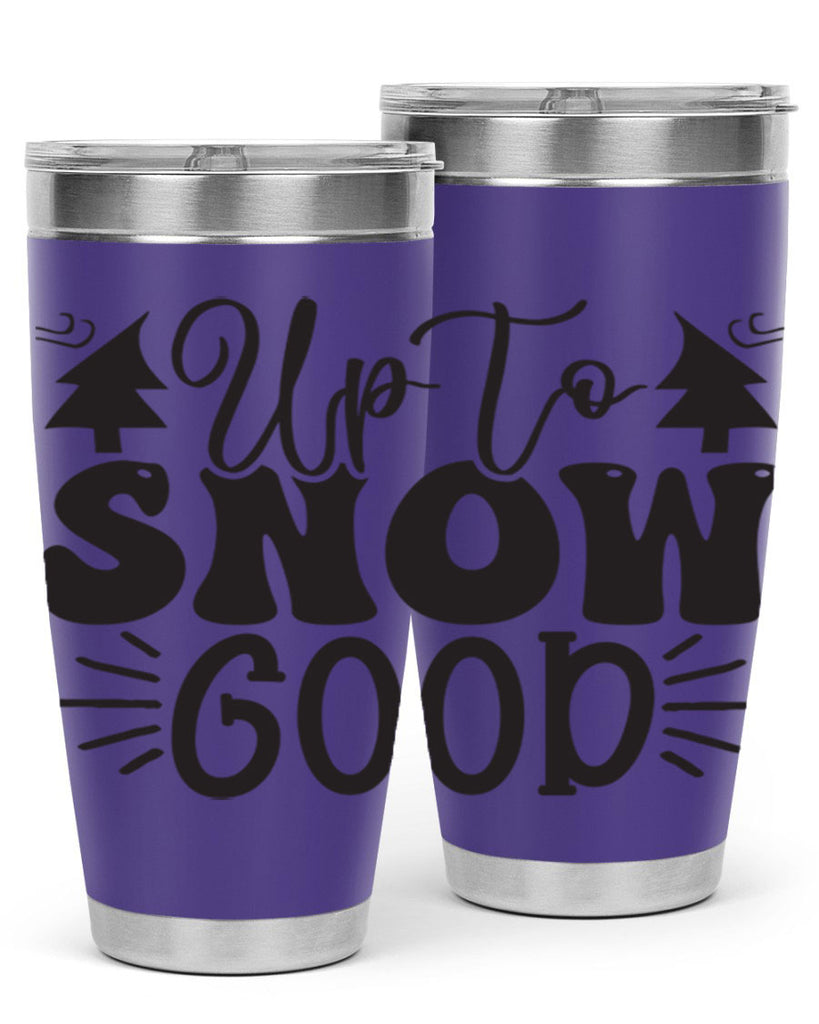 Up to snow good 426#- winter- Tumbler