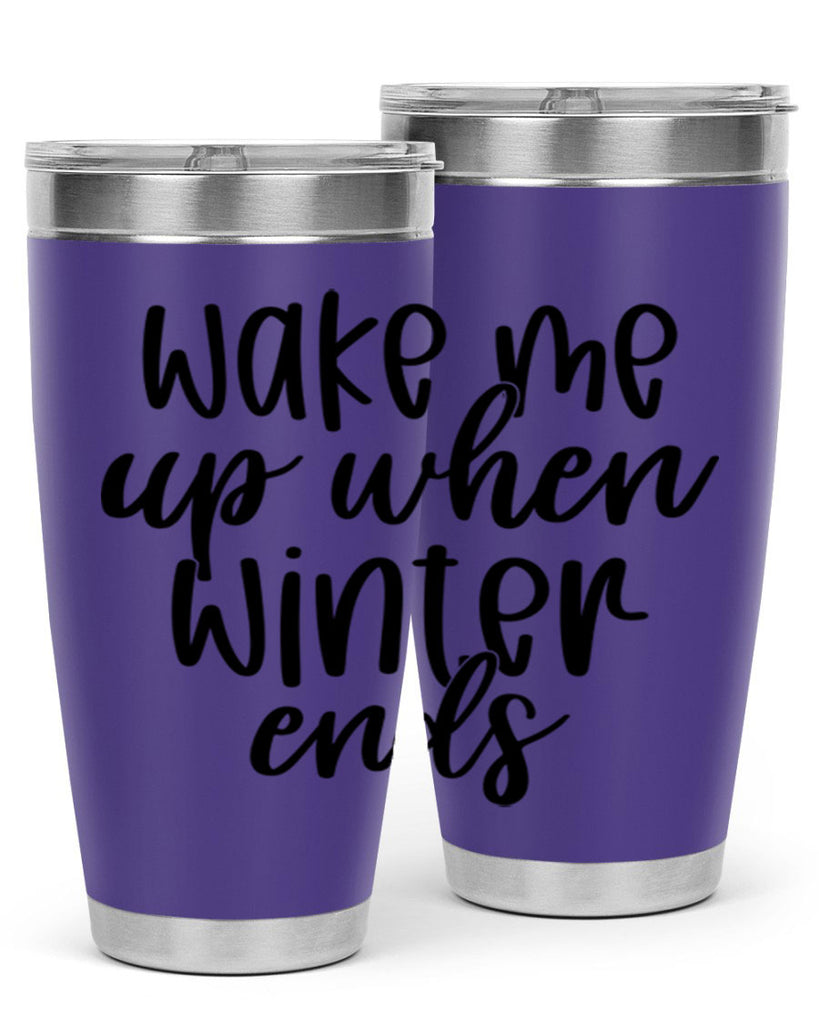 Wake Me Up When Winter Ends430#- winter- Tumbler