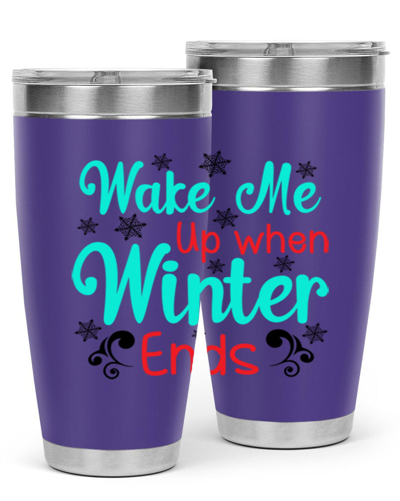 Wake Me Up when Winter Ends Graphics 433#- winter- Tumbler