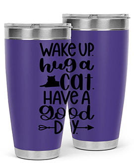 Wake Up Hug A Cat Style 108#- cat- Tumbler