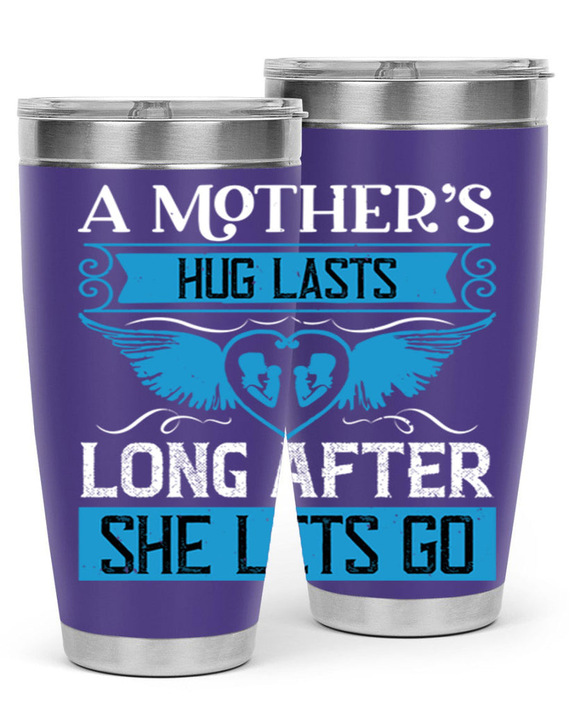 a mother’s hug lasts long 2#- mothers day- Tumbler