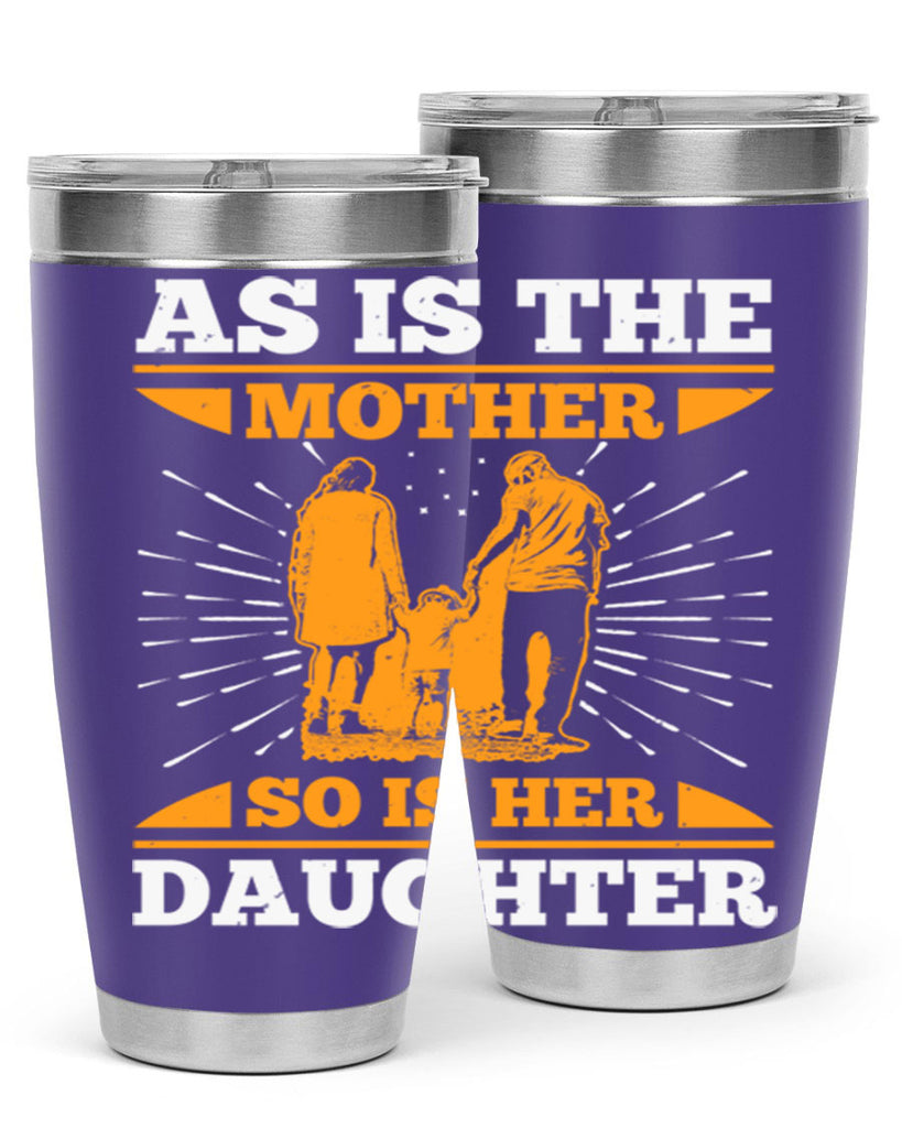 as is the mother so is her daughter 95#- mothers day- Tumbler