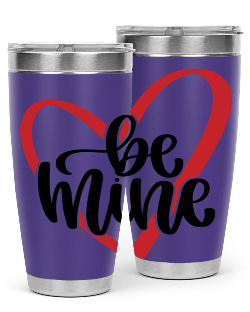 be mine 29#- valentines day- Tumbler