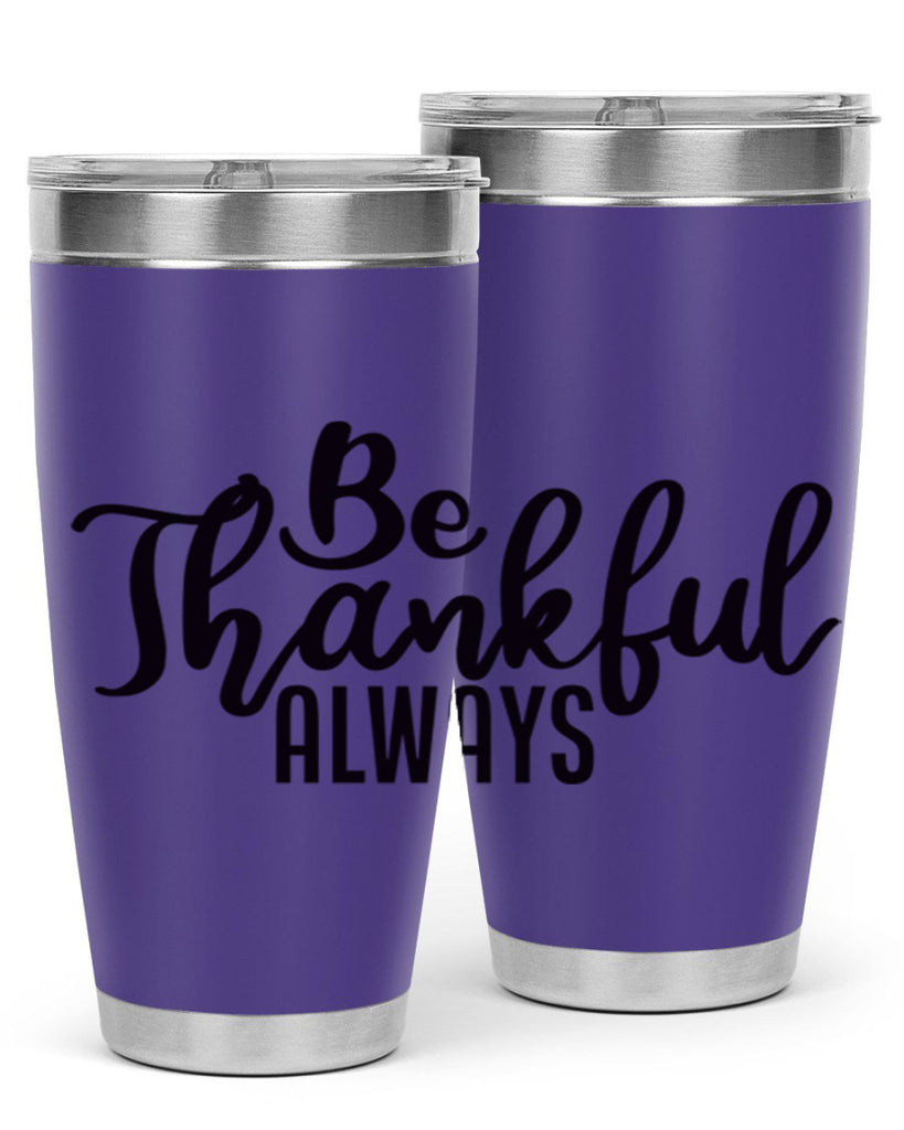 be thankful always 63#- thanksgiving- Tumbler