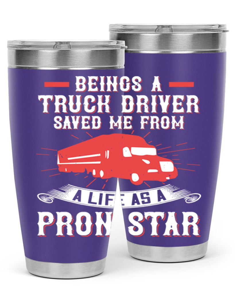 beings a truck driver saved me from a life as a pron star Style 17#- truck driver- tumbler