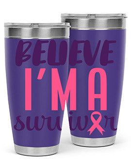 believe im a survivor Style 16#- breast cancer- Tumbler