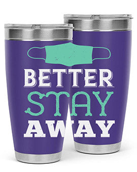 better stay away Style 37#- corona virus- Tumbler