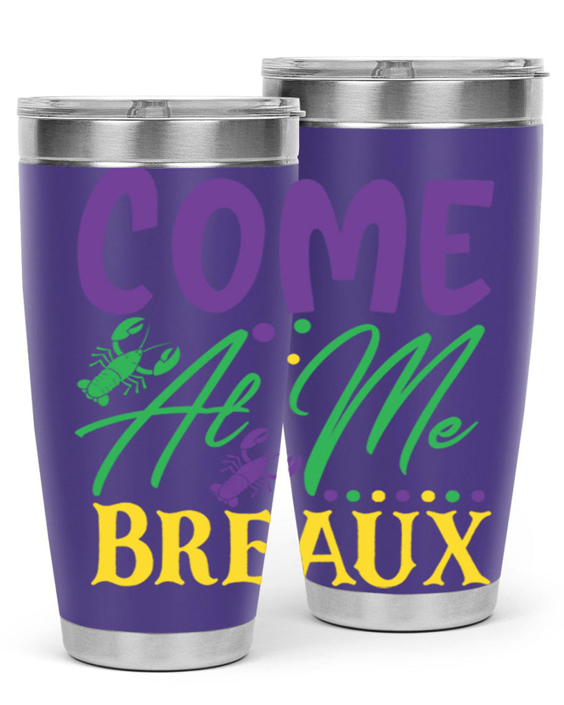 come at me breaux 84#- mardi gras- Tumbler