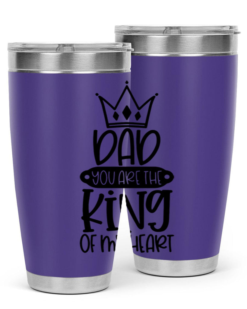 dad you are the king of my heart 57#- fathers day- Tumbler