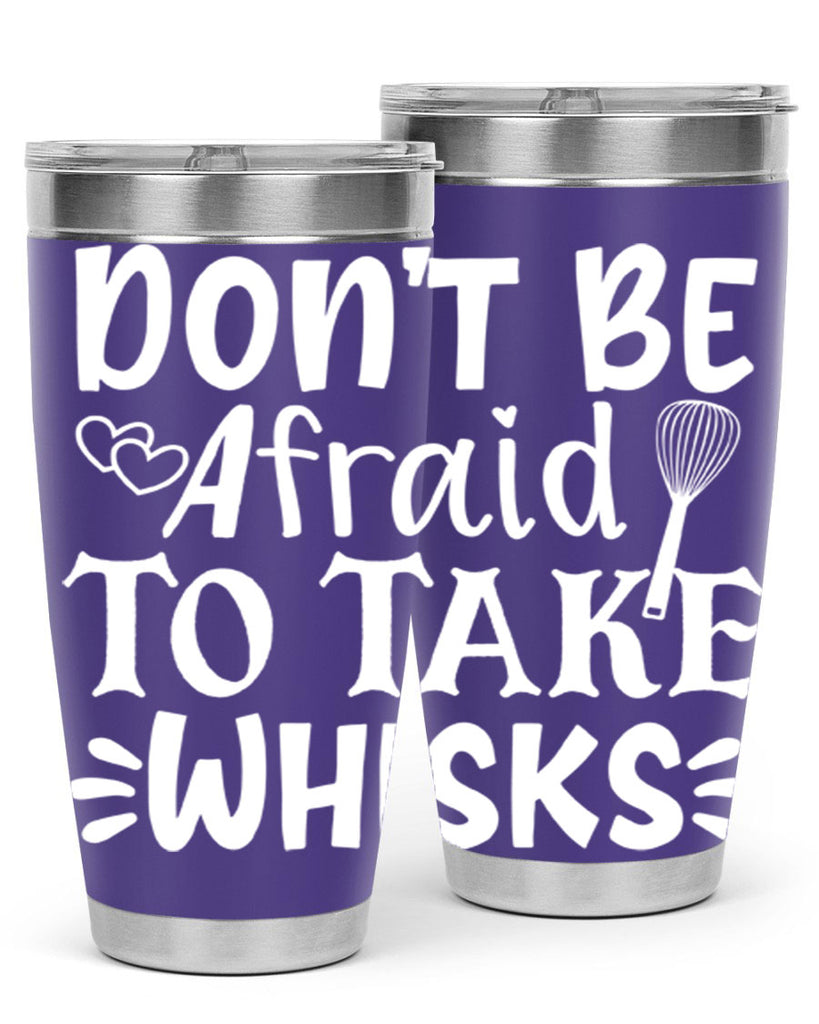 dont be afraid to take whisks 40#- kitchen- Tumbler