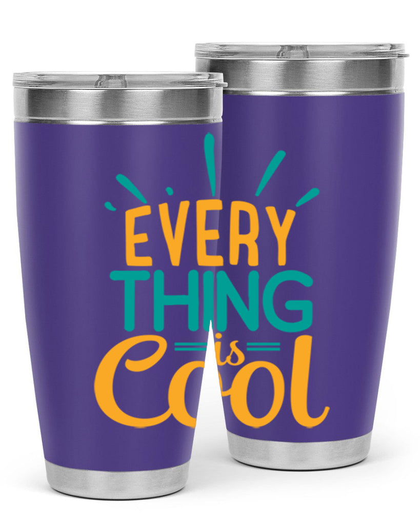 every thing is cool Style 105#- summer- Tumbler