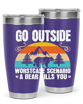 go outside worst case scenario a bear kills you  54#- Bears- Tumbler