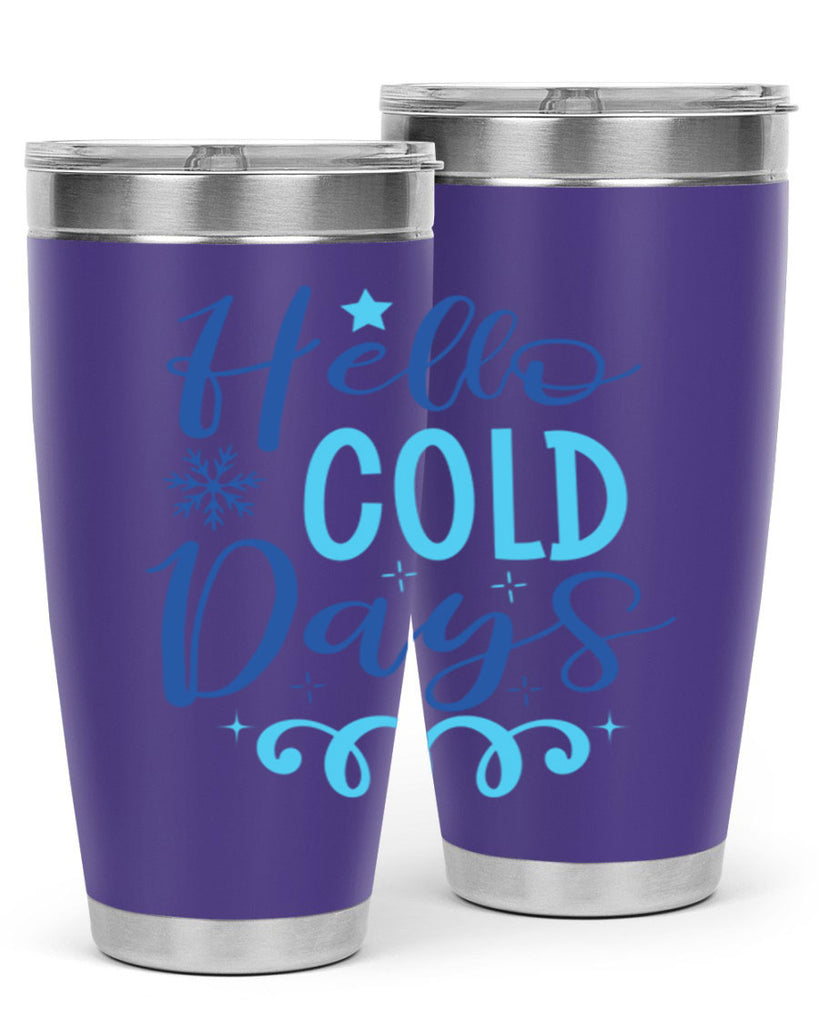 hello cold days 145#- winter- Tumbler