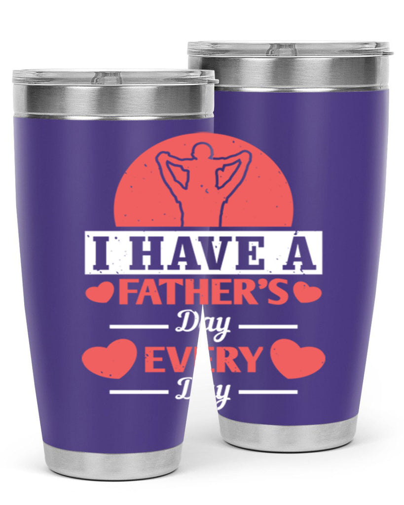 i have a fathers day every day 248#- fathers day- Tumbler