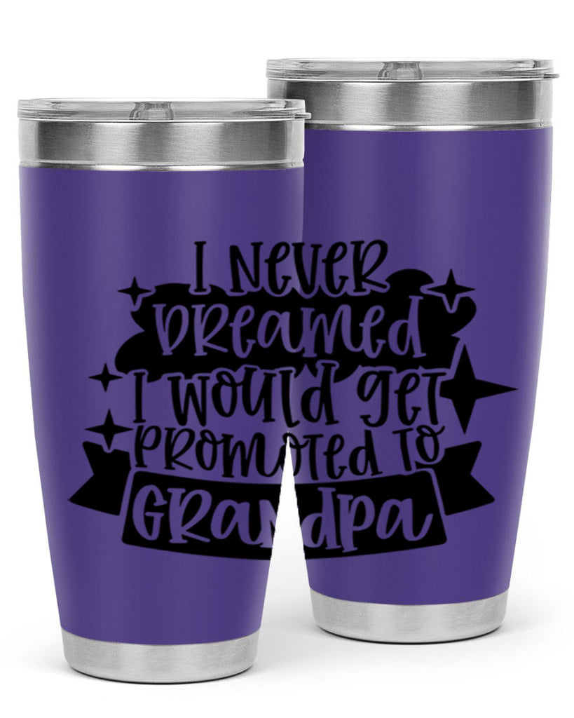 i never dreamed i would get promoted 37#- fathers day- Tumbler