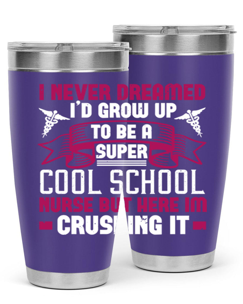 i never dreamed id grow up Style 319#- nurse- tumbler