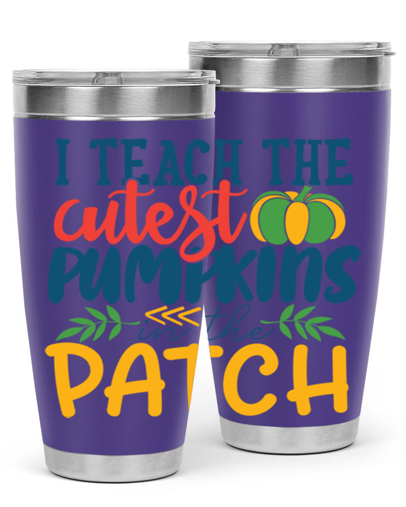 i teach the cutest pumpkins in the patch Style 175#- teacher- tumbler