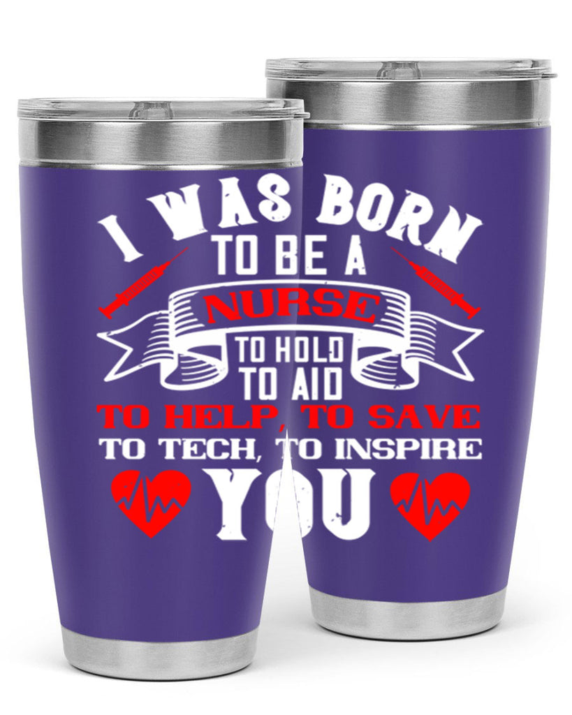 i was born to be a Style 314#- nurse- tumbler